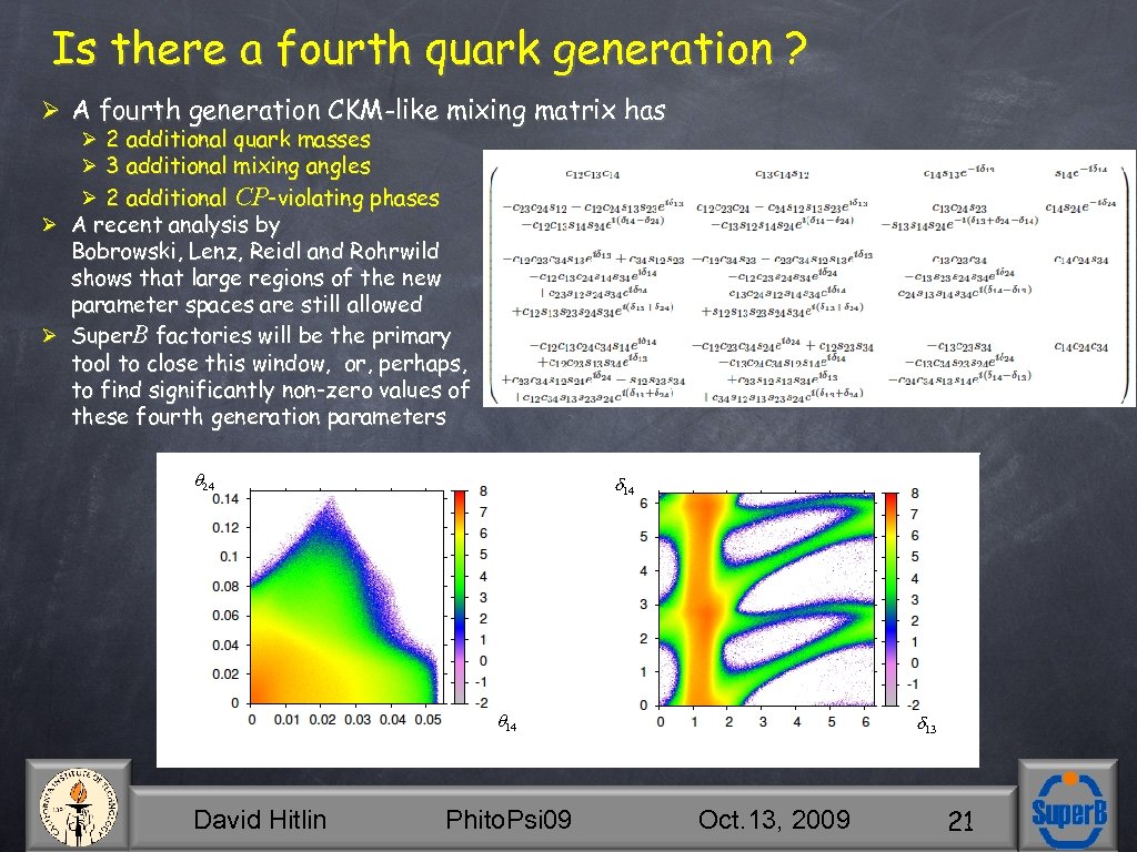 Is there a fourth quark generation ? Ø A fourth generation CKM-like mixing matrix