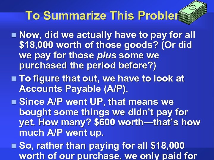 To Summarize This Problem n Now, did we actually have to pay for all