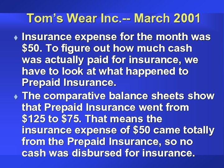 Tom’s Wear Inc. -- March 2001 t t Insurance expense for the month was