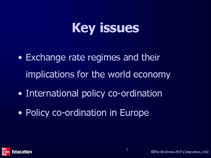 Key issues • Exchange rate regimes and their implications for the world economy •