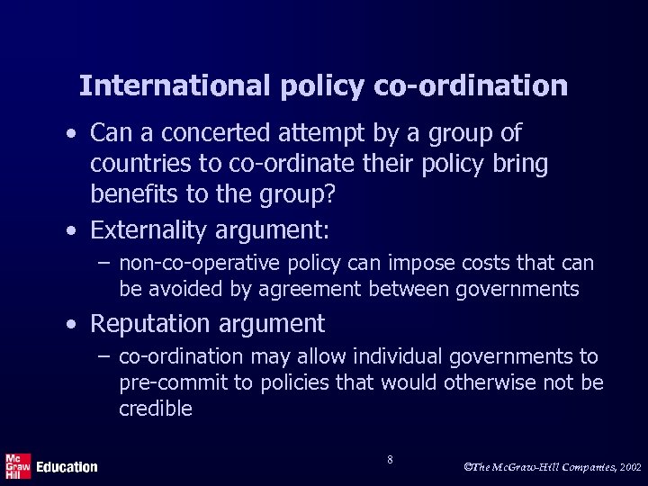 International policy co-ordination • Can a concerted attempt by a group of countries to