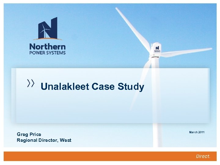 Unalakleet Case Study Greg Price Regional Director, West March 2011 