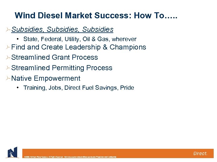 Wind Diesel Market Success: How To…. . Subsidies, Subsidies • State, Federal, Utility, Oil