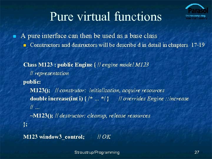 Pure virtual functions n A pure interface can then be used as a base