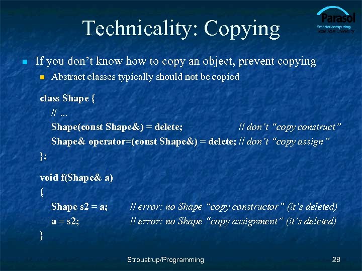 Technicality: Copying n If you don’t know how to copy an object, prevent copying