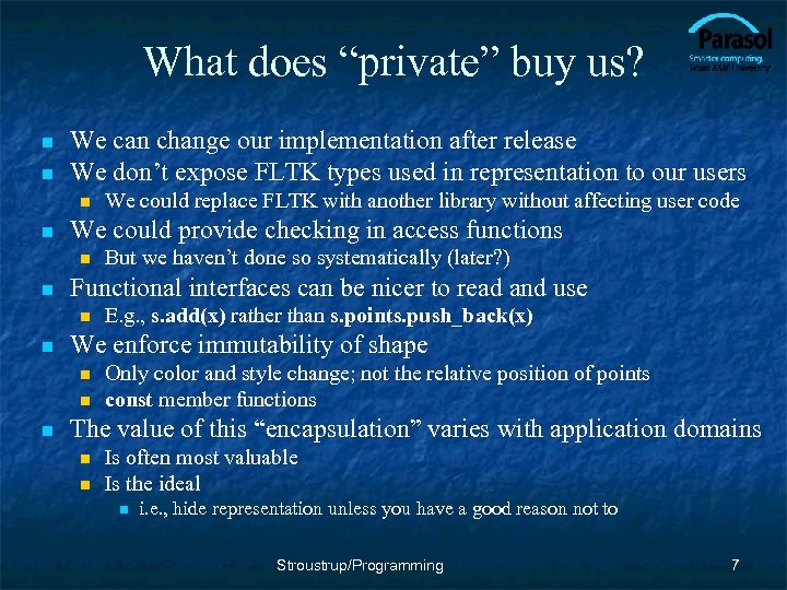 What does “private” buy us? n n We can change our implementation after release