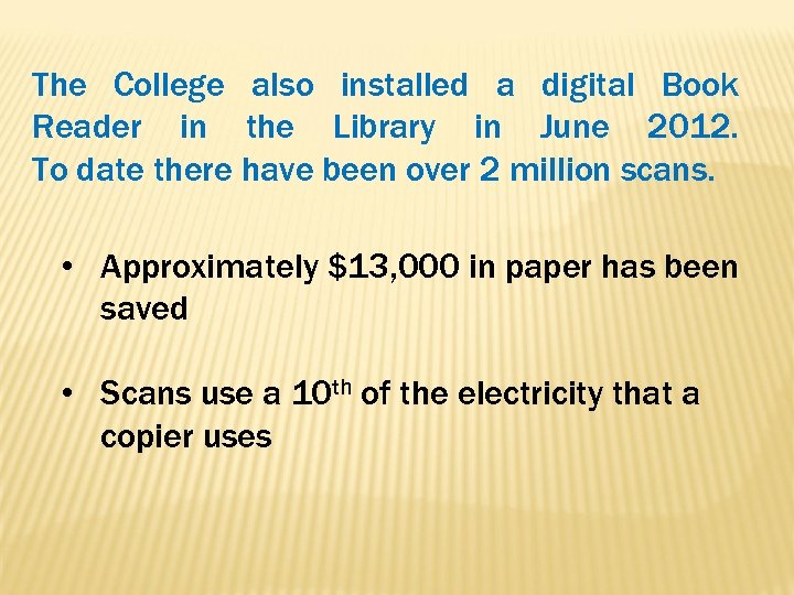 The College also installed a digital Book Reader in the Library in June 2012.