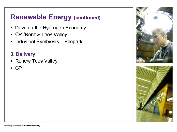 Renewable Energy (continued) • Develop the Hydrogen Economy • CPI/Renew Tees Valley • Industrial
