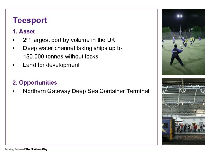 Teesport 1. Asset • 2 nd largest port by volume in the UK •