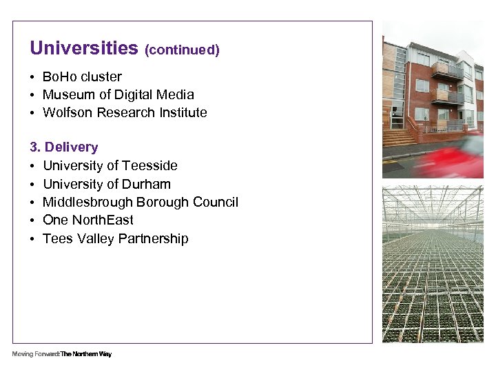 Universities (continued) • Bo. Ho cluster • Museum of Digital Media • Wolfson Research