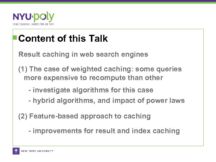 Content of this Talk Result caching in web search engines (1) The case of