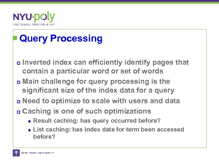 Query Processing Inverted index can efficiently identify pages that contain a particular word or