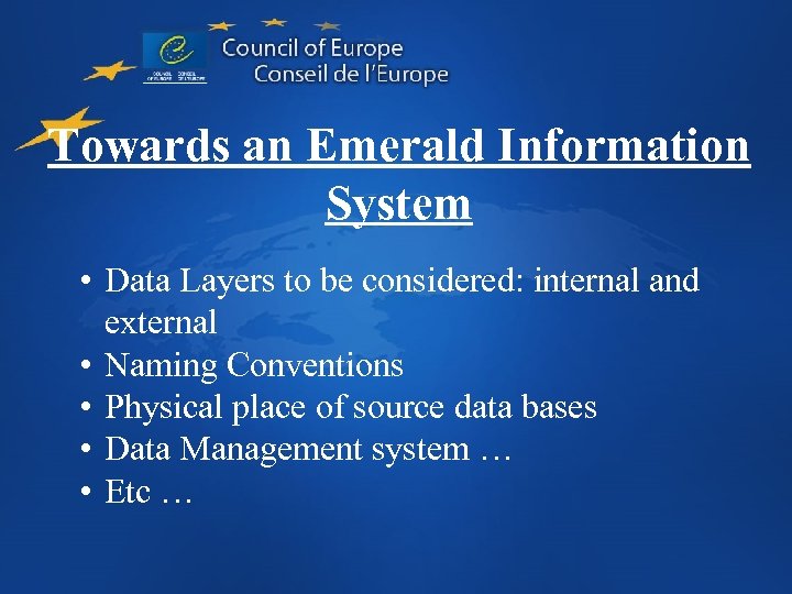 Towards an Emerald Information System • Data Layers to be considered: internal and external