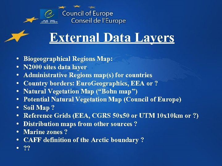 External Data Layers • • • Biogeographical Regions Map: N 2000 sites data layer