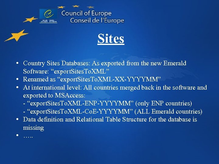 Sites • Country Sites Databases: As exported from the new Emerald Software: “export. Sites.