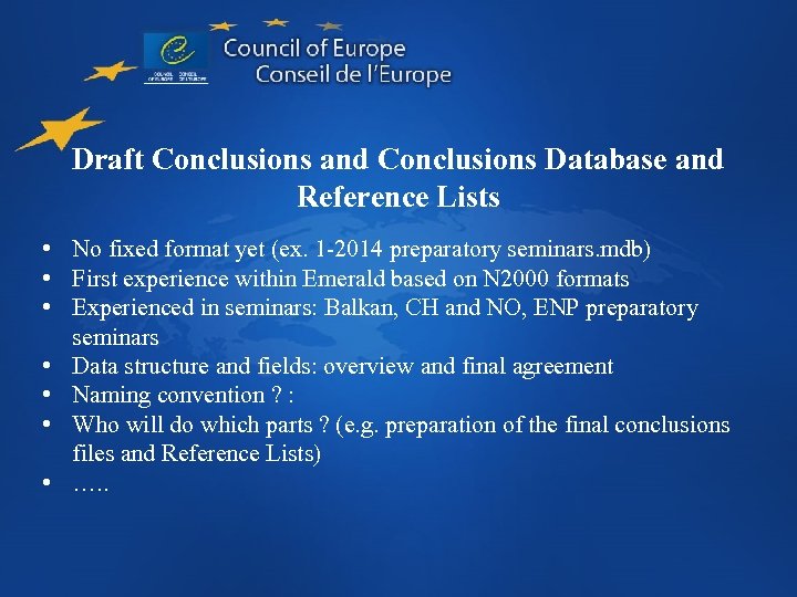 Draft Conclusions and Conclusions Database and Reference Lists • No fixed format yet (ex.