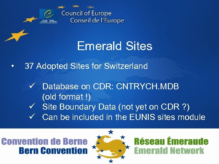 Emerald Sites • 37 Adopted Sites for Switzerland ü Database on CDR: CNTRYCH. MDB