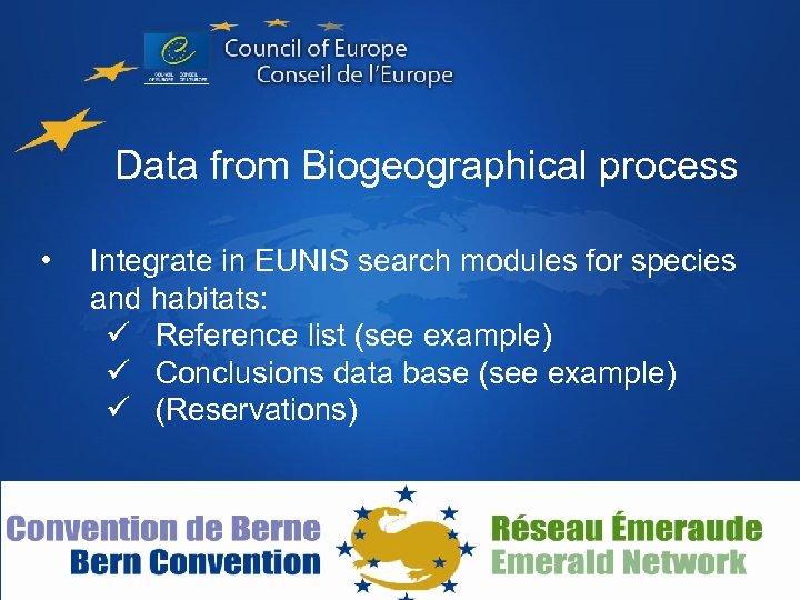 Data from Biogeographical process • Integrate in EUNIS search modules for species and habitats: