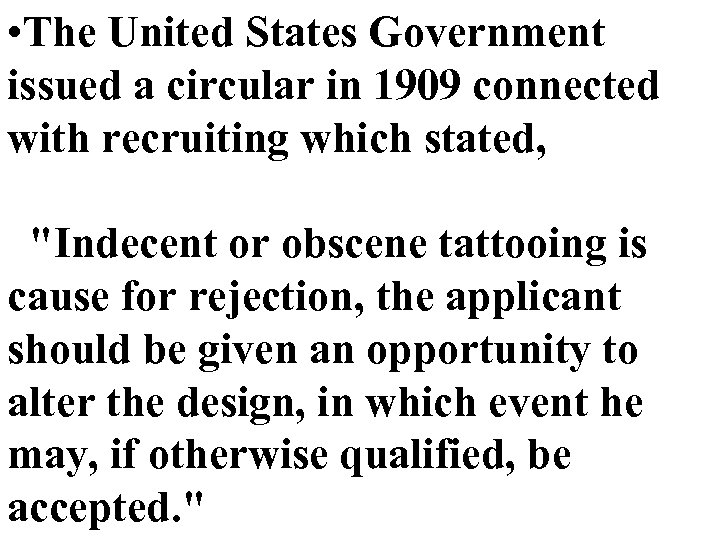  • The United States Government issued a circular in 1909 connected with recruiting