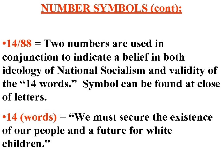 NUMBER SYMBOLS (cont): • 14/88 = Two numbers are used in conjunction to indicate