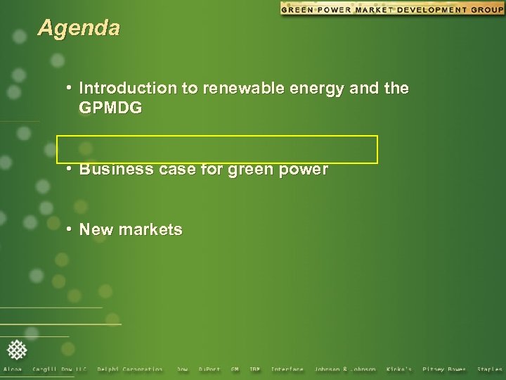 Agenda • Introduction to renewable energy and the GPMDG • Business case for green