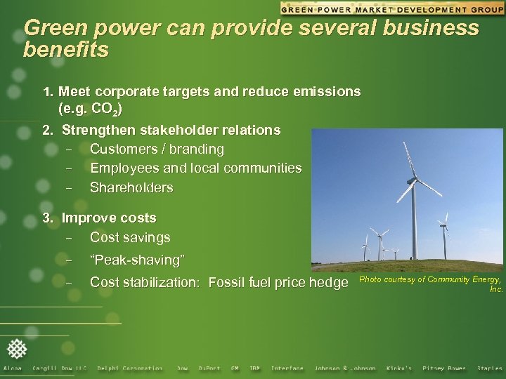 Green power can provide several business benefits 1. Meet corporate targets and reduce emissions