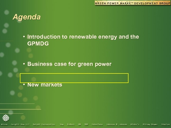 Agenda • Introduction to renewable energy and the GPMDG • Business case for green