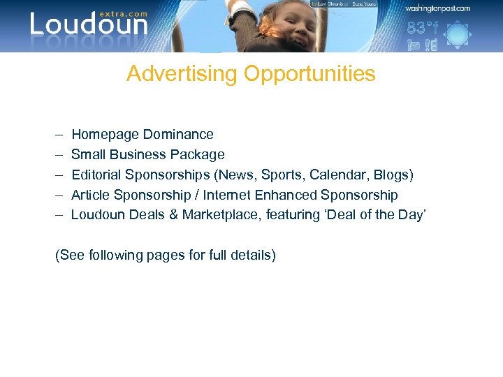Advertising Opportunities – – – Homepage Dominance Small Business Package Editorial Sponsorships (News, Sports,