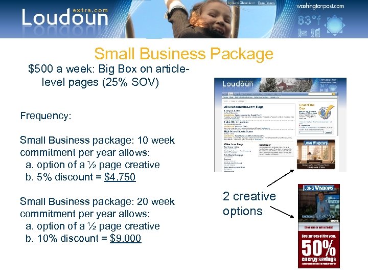 Small Business Package $500 a week: Big Box on articlelevel pages (25% SOV) Frequency: