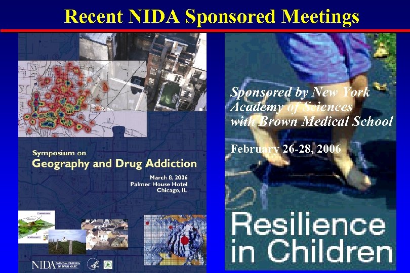 Recent NIDA Sponsored Meetings Sponsored by New York Academy of Sciences with Brown Medical