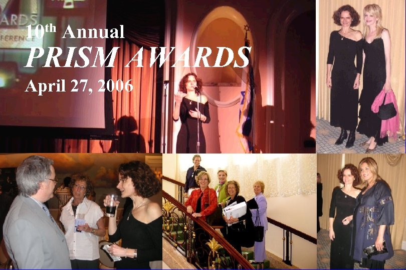 10 th Annual PRISM AWARDS April 27, 2006 