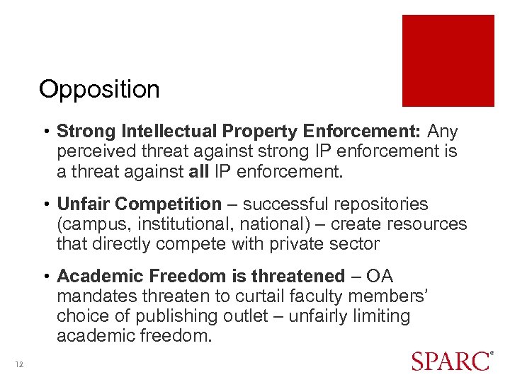 Opposition • Strong Intellectual Property Enforcement: Any perceived threat against strong IP enforcement is