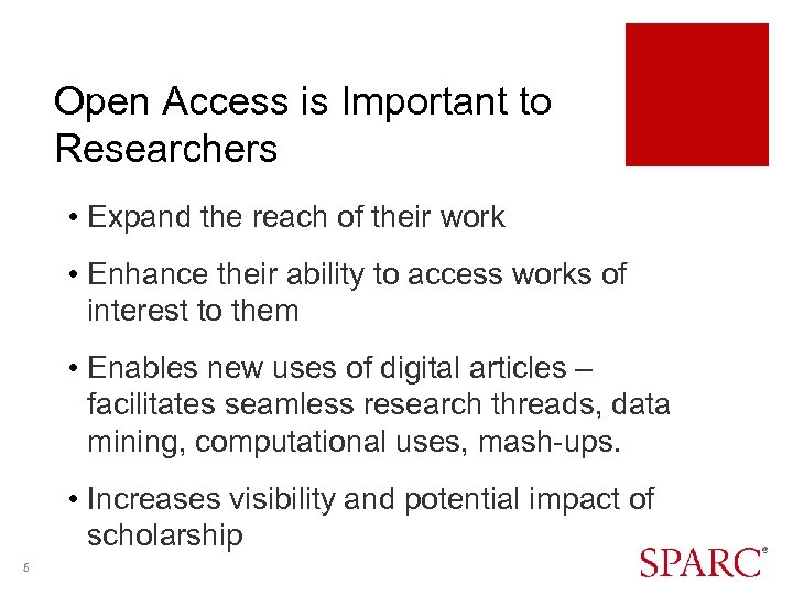 Open Access is Important to Researchers • Expand the reach of their work •