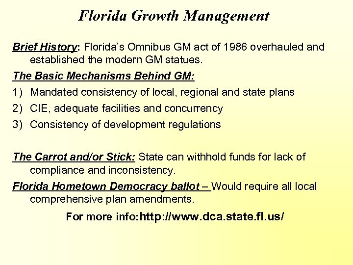 Florida Growth Management Brief History: Florida’s Omnibus GM act of 1986 overhauled and established