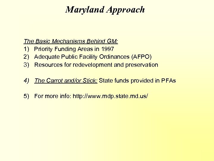 Maryland Approach The Basic Mechanisms Behind GM: 1) Priority Funding Areas in 1997 2)
