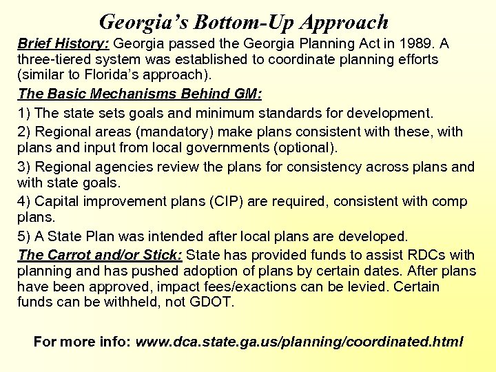 Georgia’s Bottom-Up Approach Brief History: Georgia passed the Georgia Planning Act in 1989. A