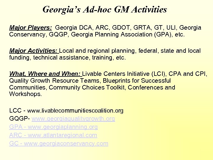 Georgia’s Ad-hoc GM Activities Major Players: Georgia DCA, ARC, GDOT, GRTA, GT, ULI, Georgia