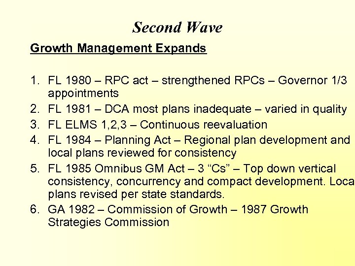 Second Wave Growth Management Expands 1. FL 1980 – RPC act – strengthened RPCs