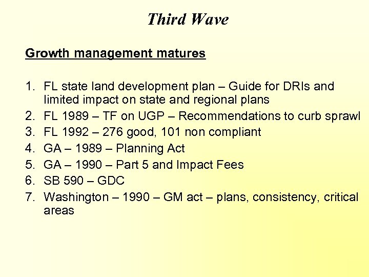 Third Wave Growth management matures 1. FL state land development plan – Guide for