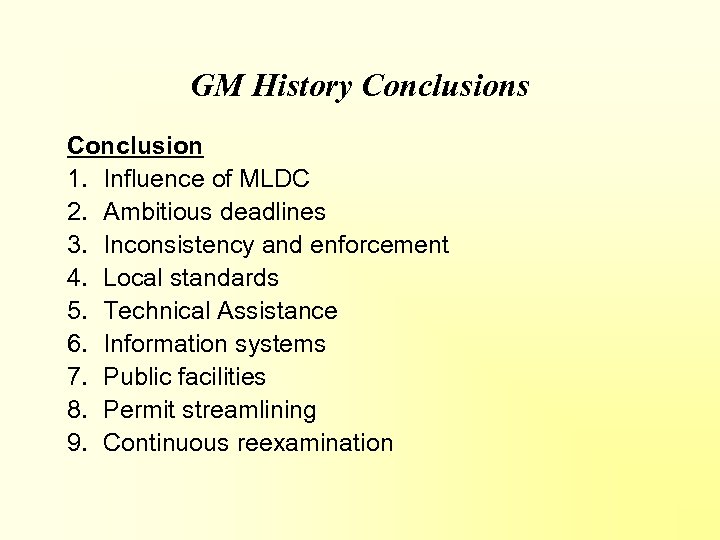 GM History Conclusions Conclusion 1. Influence of MLDC 2. Ambitious deadlines 3. Inconsistency and