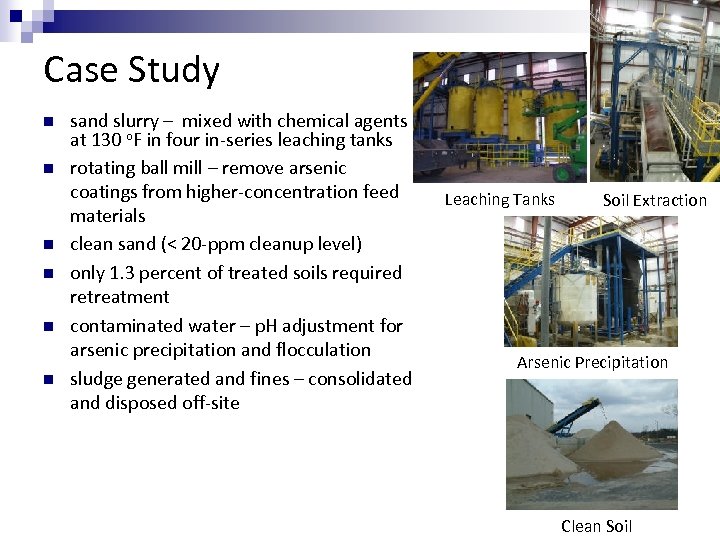 Case Study n n n sand slurry – mixed with chemical agents at 130