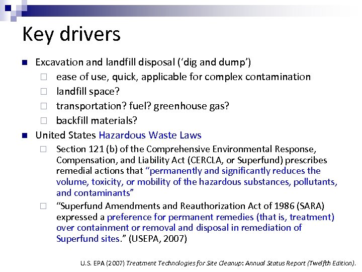 Key drivers n n Excavation and landfill disposal (‘dig and dump’) ¨ ease of