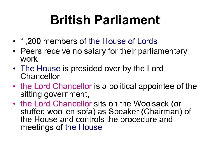 British Parliament • 1, 200 members of the House of Lords • Peers receive