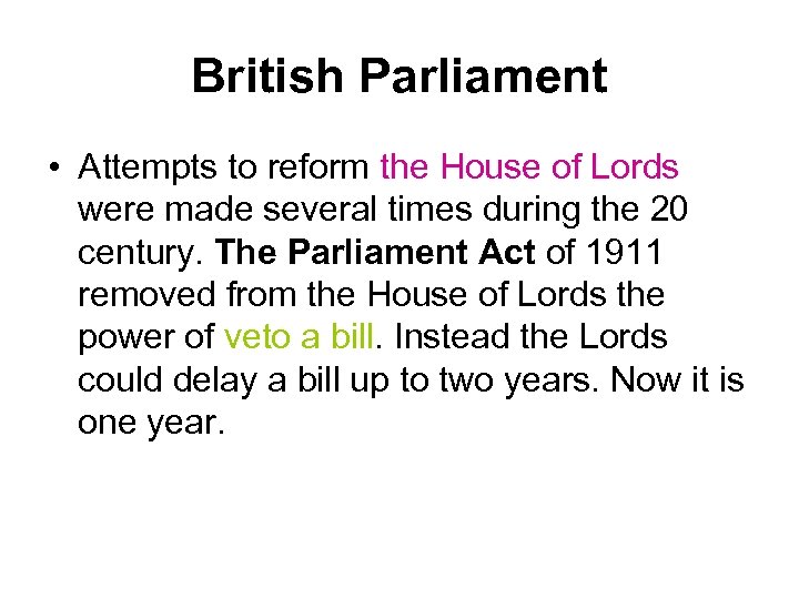 British Parliament • Attempts to reform the House of Lords were made several times