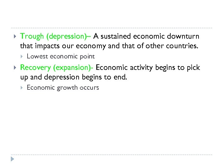  Trough (depression)– A sustained economic downturn that impacts our economy and that of
