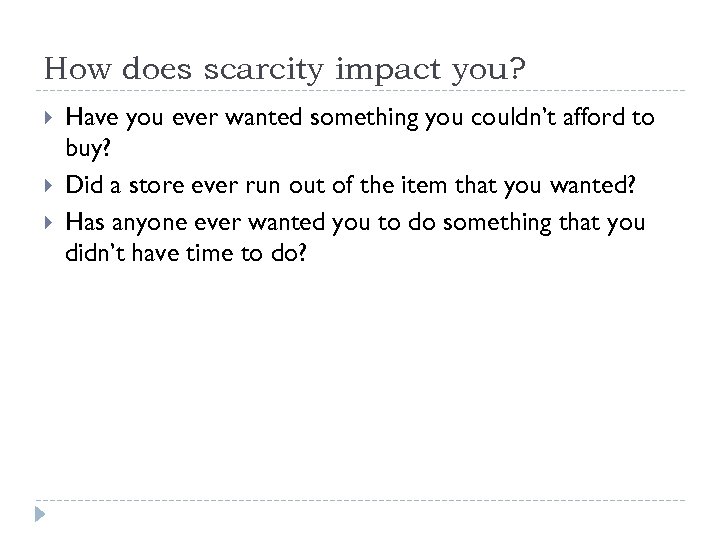 How does scarcity impact you? Have you ever wanted something you couldn’t afford to