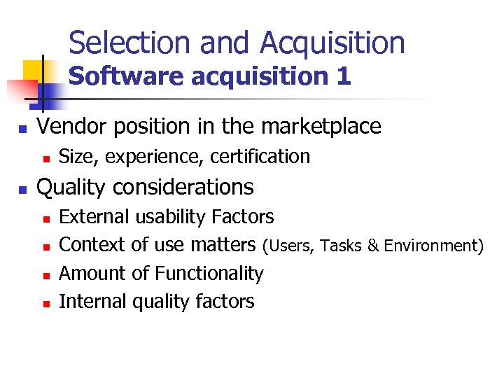 Selection and Acquisition Software acquisition 1 n Vendor position in the marketplace n n