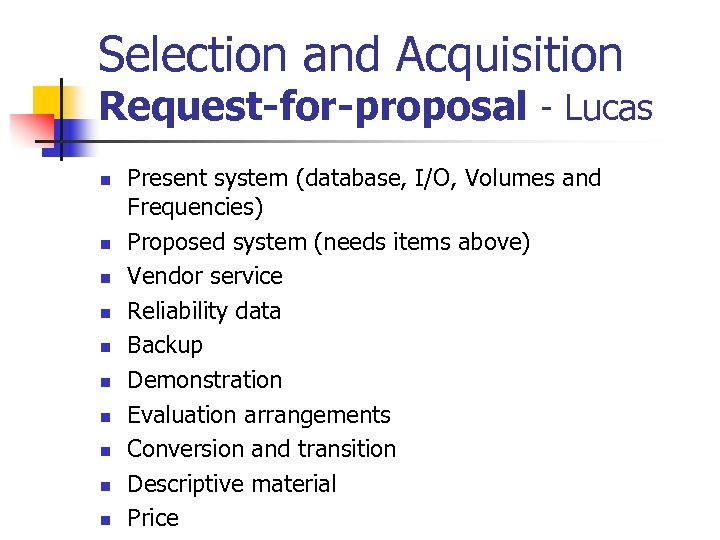 Selection and Acquisition Request-for-proposal - Lucas n n n n n Present system (database,