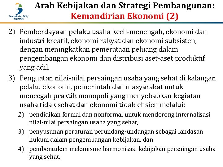 Arah Kebijakan dan Strategi Pembangunan: Kemandirian Ekonomi (2) 2) Pemberdayaan pelaku usaha kecil-menengah, ekonomi