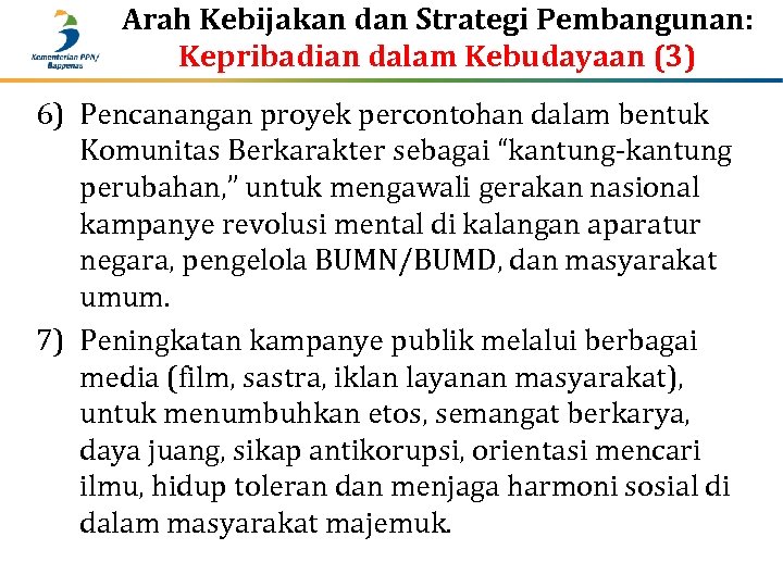 Arah Kebijakan dan Strategi Pembangunan: Kepribadian dalam Kebudayaan (3) 6) Pencanangan proyek percontohan dalam